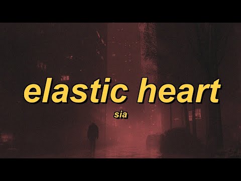 Sia - Elastic Heart (lyrics)