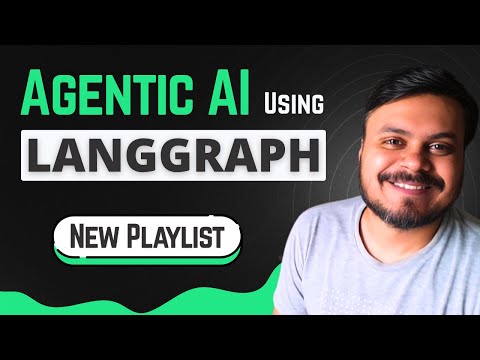 Agentic AI using LangGraph | New Playlist | LangGraph Tutorial