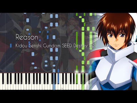 [FULL] Reason - Mobile Suit Gundam SEED Destiny ED1 - Piano Arrangement [Synthesia]