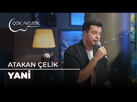 Atakan Çelik - Yani | Çok Akustik