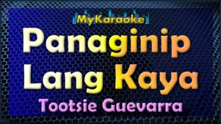 PANAGINIP LANG KAYA - Karaoke version in the style of TOOTSIE GUEVARRA