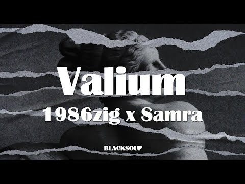 1986zig x Samra - Valium Lyrics