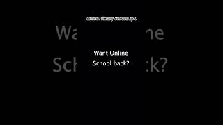 Do YOU want Online School back? 🤔