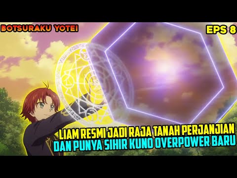 LIAM RESMI JADI RAJA TANAH PERJANJIAN ❗DAN PUNYA SIHIR KUNO OVERPOWER BARU - alur cerita anime