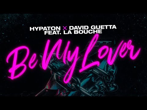 Hypaton x David Guetta feat. La Bouche - Be My Lover (2023 Mix) [Lyric Video]