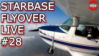 Starbase Flyover Live #28  04/11/26