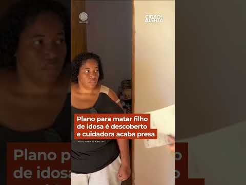 Plano para matar filho de idosa é descoberto e cuidadora acaba presa #Shorts #CidadeAlerta