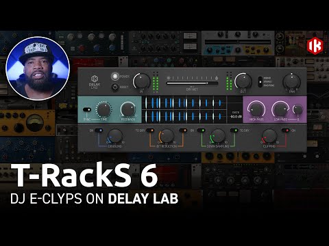 T-RackS 6 - Delay Lab with DJ E-Clyps (Part 7 of 9) mixing & mastering plugins