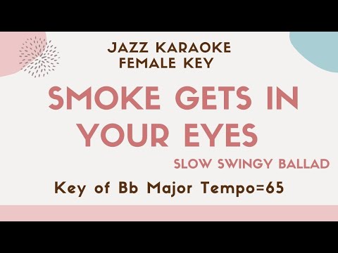 Smoke gets in your eyes – The female key [sing along instrumental JAZZ KARAOKE music with lyrics]