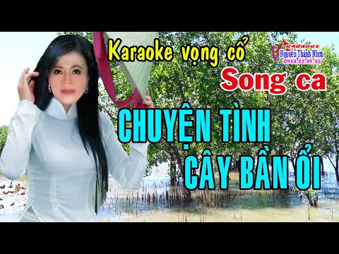 Karaoke vọng cổ CHUYỆN TÌNH TRÁI BẦN ỔI – SONG CA [T/g Yêu Cải Lương Cẩm Hằng]