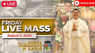 FRIDAY FILIPINO LIVE MASS TODAY II AUGUST 8, 2025 II FR. JOWEL JOMARSUS GATUS