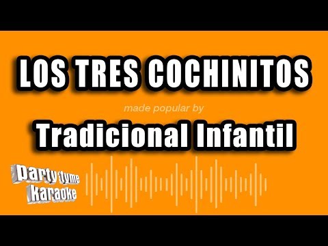 Tradicional Infantil – Los Tres Cochinitos (Versión Karaoke)