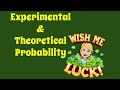 Exploring Experimental and Theoretical Probability