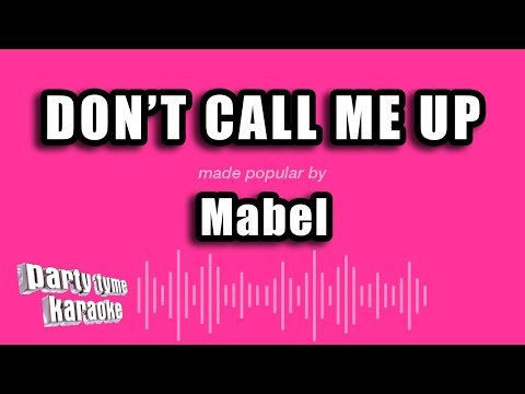 Mabel – Don’t Call Me Up (Karaoke Version)