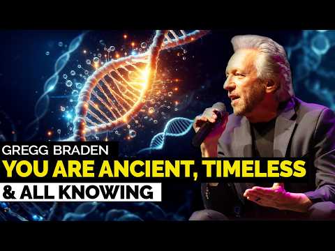 Gregg Braden – Part of You Is Ancient, Timeless, and ALL Knowing