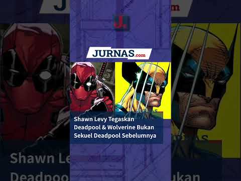 Shawn Levy Tegaskan Deadpool & Wolverine Bukan Sekuel Deadpool Sebelumnya