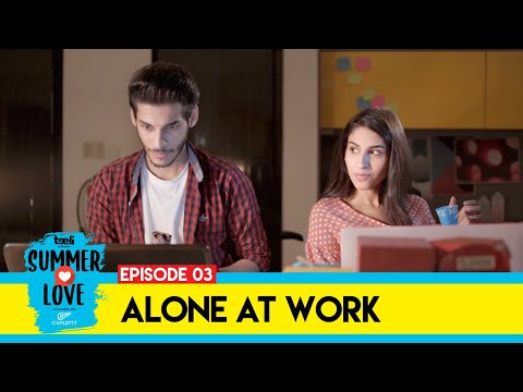 Teeli | Summer Love | Episode 3 | Alone at Work | Web Series