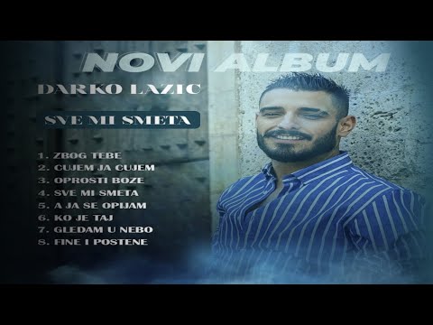 DARKO LAZIC - SVE MI SMETA - ALBUM 2023 (OFFICIAL VIDEO)