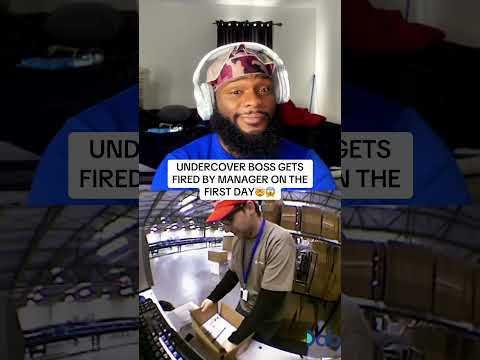 Undercover boss gets fired the first day