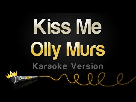 Olly Murs – Kiss Me (Karaoke Version)