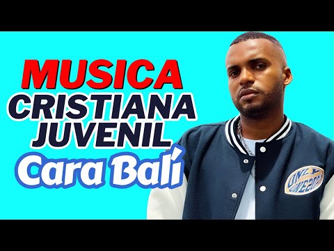 MÚSICA CRISTIANA JUVENIL 2024 | GRANDES ÉXITOS DE CARA BALÍ