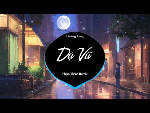 Tăng Duy Tân - Dạ vũ | Phạm Thành Remix (Chinese Version) - Hoàng Linh / 夜舞- 黄龄