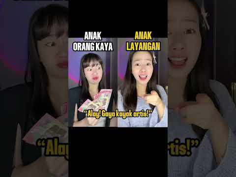 ANAK ORANG KAYA VS ANAK LAYANGAN!!!
