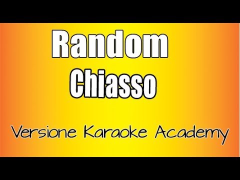 Random – Chiasso (Versione Karaoke Academy Italia)