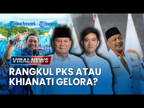 🔴VIRAL NEWS: Tensi Panas PKS vs Gelora Jelang Pembentukan Kabinet Prabowo, Ada Peluang Satu Gerbong?