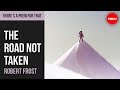 Understanding 'The Road Not Taken' by Robert Frost