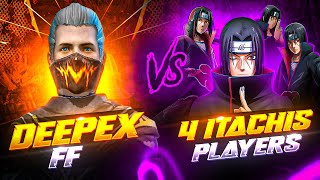 Deepex FF⚡️Vs 4 Itachi Uchiha 🌍🔥 Can I Kill Them ⁉️ Garena Free Fire