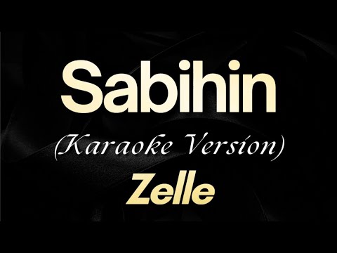 Zelle – Sabihin (Karaoke)