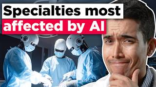 AI is Coming for Every Medical Specialty (Yes, Even Yours)
