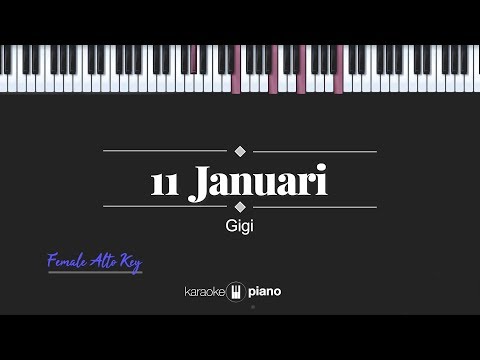 11 Januari (FEMALE ALTO KEY) Gigi (KARAOKE PIANO)