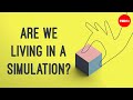 Exploring the Simulation Hypothesis