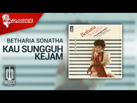 Betharia Sonatha – Kau Sungguh Kejam (Official Karaoke Video)