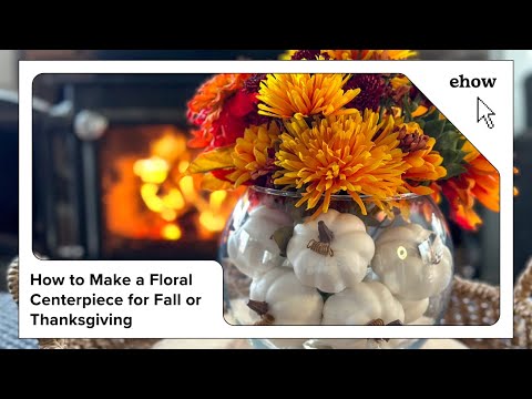 How to Make a Floral Centerpiece for Fall or Thanksgiving