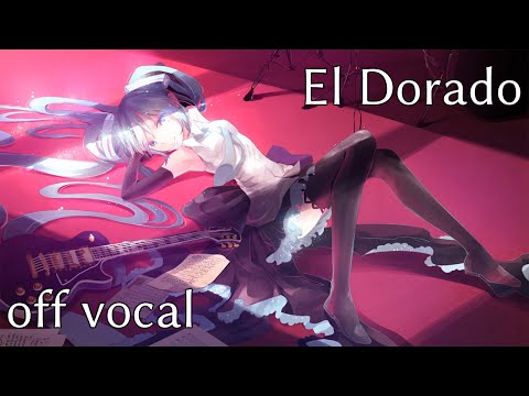 [Karaoke | off vocal] El Dorado [Yuunosuke]