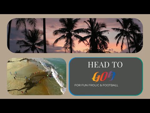 Explore Goa's multiple facets. Catch the Football fever