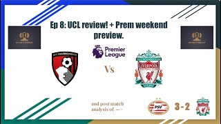 Episode 8: Eindhoven review and a look ahead at Bournemouth!