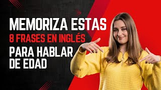 Memoriza estas 8 frases en inglés para hablar de edad