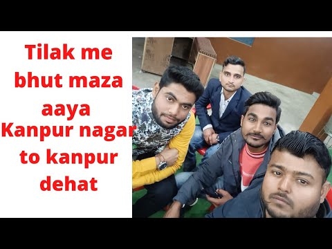 12 February 2022 Tilak Me Bhut Maza Aaya Kanpur Nagar To Kanpur Dehat