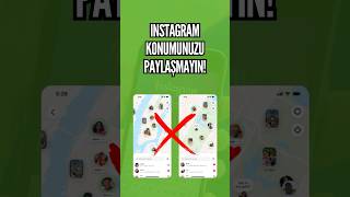 Instagram konumunuzu paylaşmayın! Instagram Haritalarında paylaşmadığınızdan emin olun!