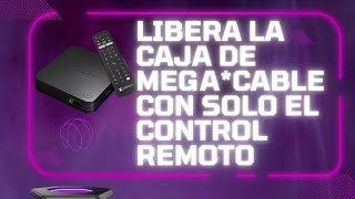 Libera la caja de Megacable con solo control remoto