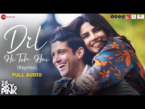 Dil Hi Toh Hai - Reprise | The Sky Is Pink | Priyanka Chopra Jonas, Farhan Akhtar | Full Audio