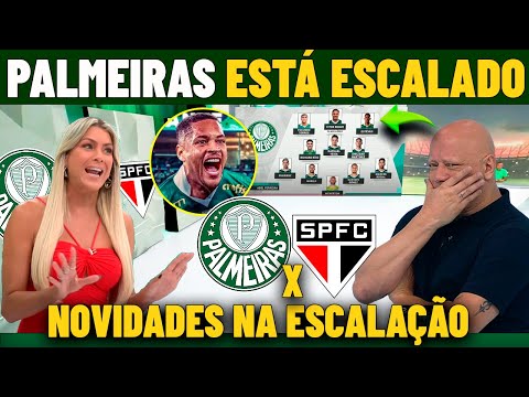 PALMEIRAS ESTÁ ESCALADO! O VERDÃO VAI AMASSAR ! PALMEIRAS X SÃO PAULO ! NOTICIAS DO PALMEIRAS HOJE