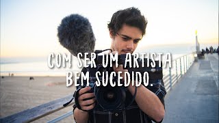 NÃO DESISTA. COMO SER UM ARTISTA BEM SUCEDIDO.