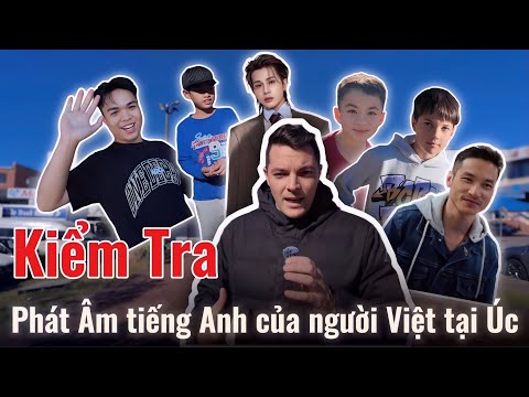 NGƯỜI VN Ở ÚC 30 NĂM CHƯA NÓI DC TIẾNG ANH? CÁCH PHÁT ÂM HAY NHẤT MÀ CHƯA AI BIẾT