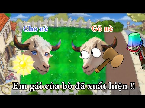Plants vs Zombies Guide: Bò em hỗ trợ bao nhiêu thì bò anh báo bấy nhiêu !!