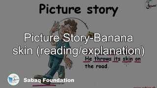 Picture Story-Banana skin (reading/explanation)